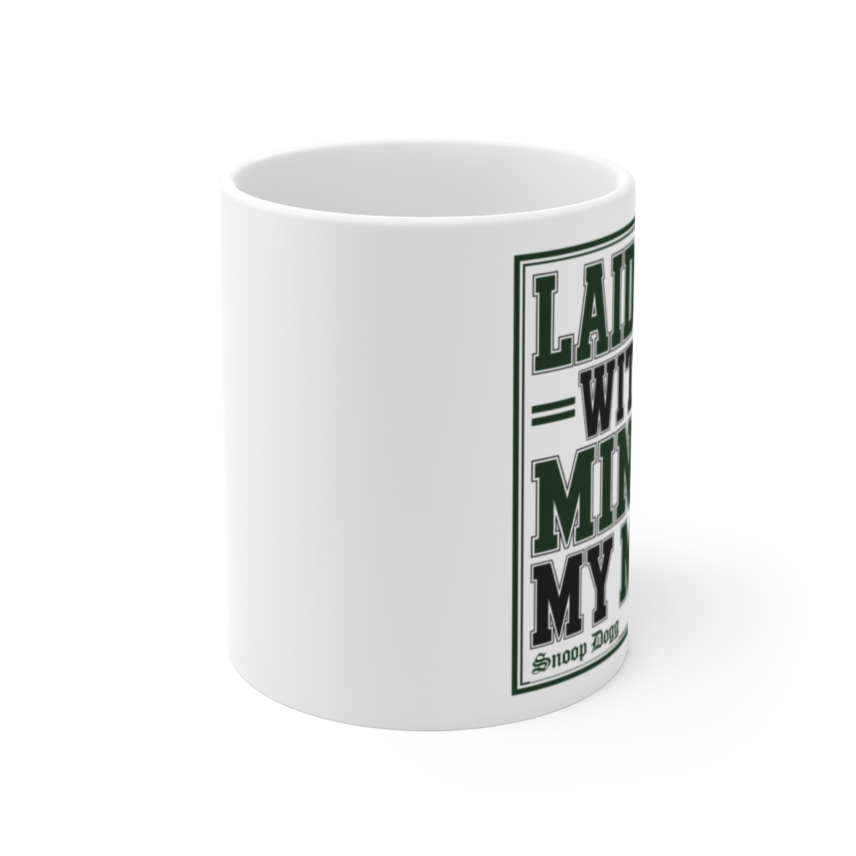 Snoop Dogg "Laid Back with My Mind on My Money" White Mug - alternate angle 1, merchandise