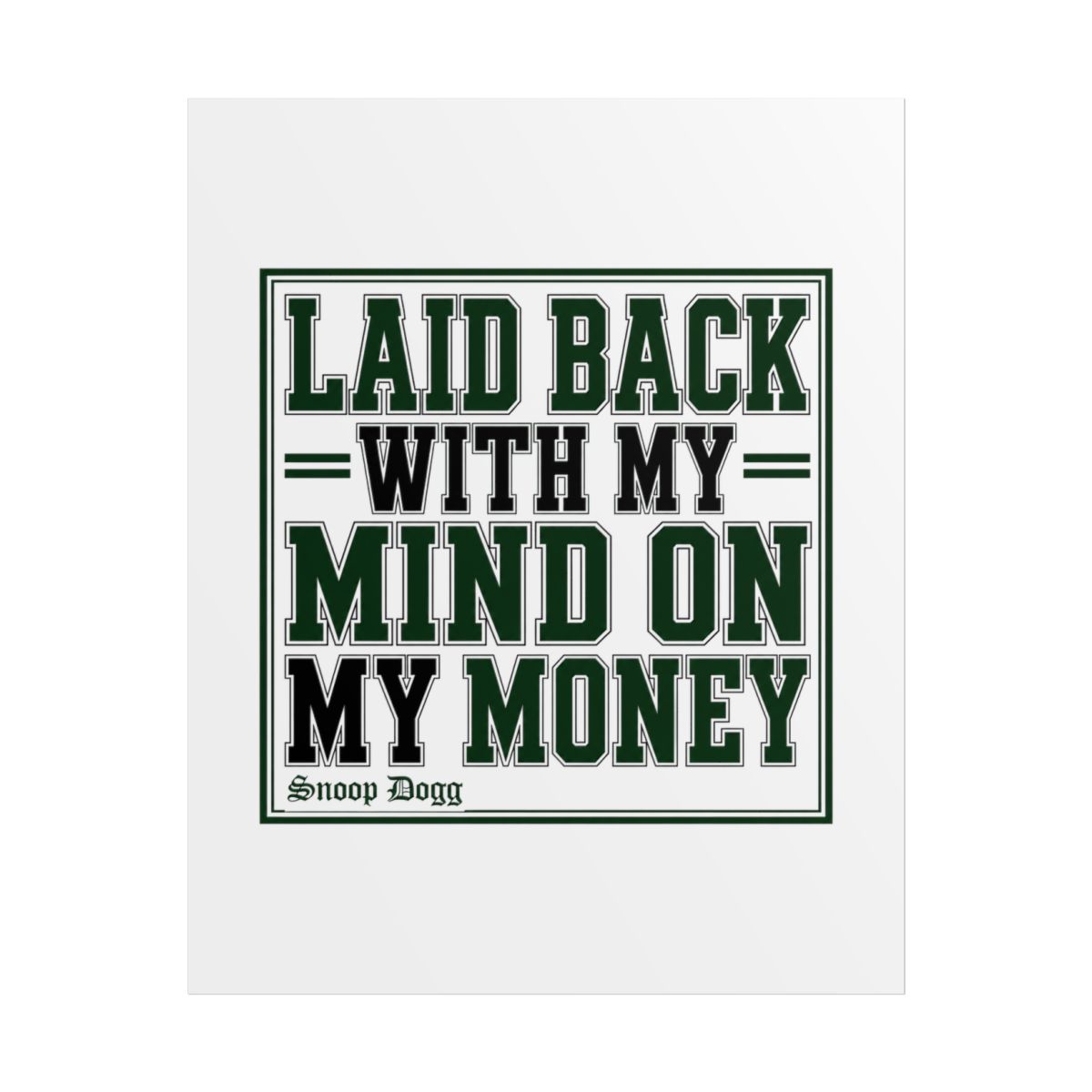 Snoop Dogg "Laid Back with My Mind on My Money" Poster - Official Posters & Wall Art merchandise